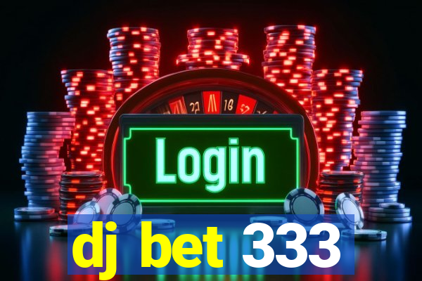 dj bet 333